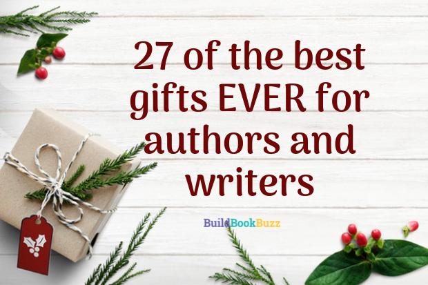 27 of the best gifts EVER for authors and writers - Build Book Buzz